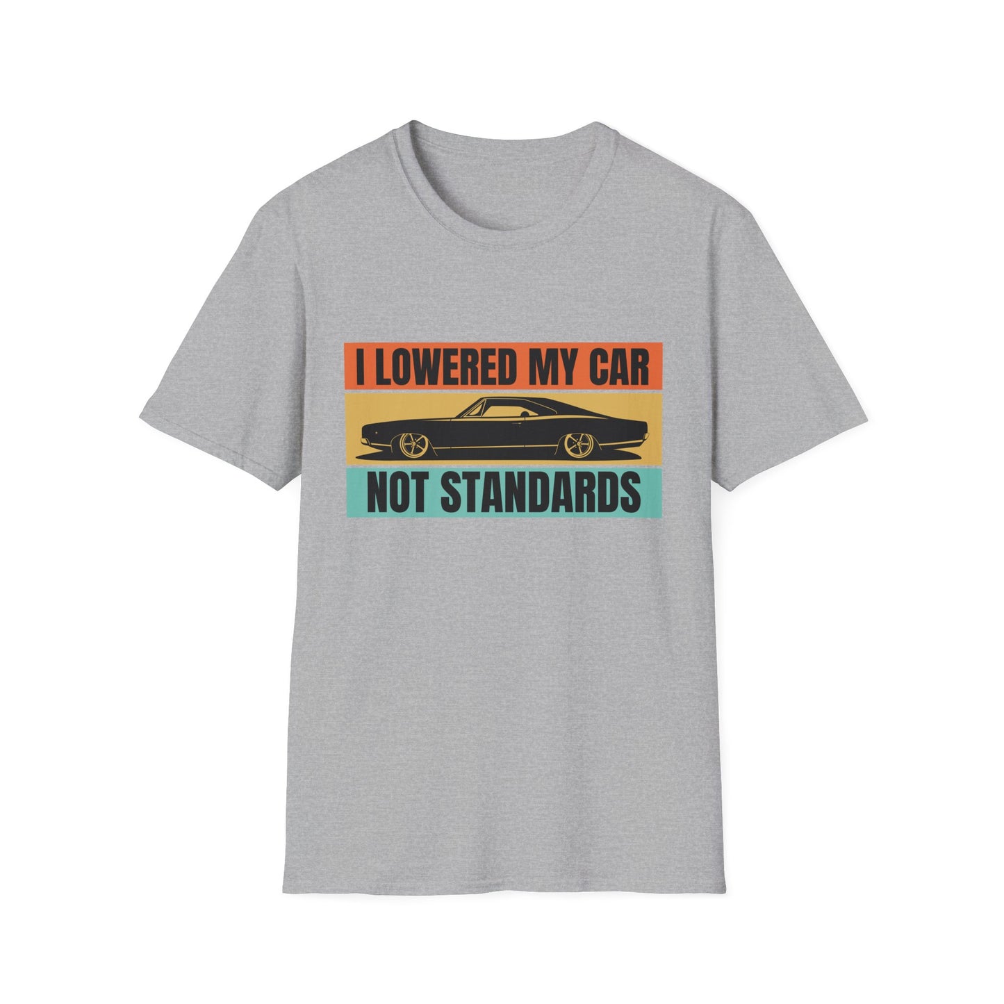 I Lowered My Car T-Shirt