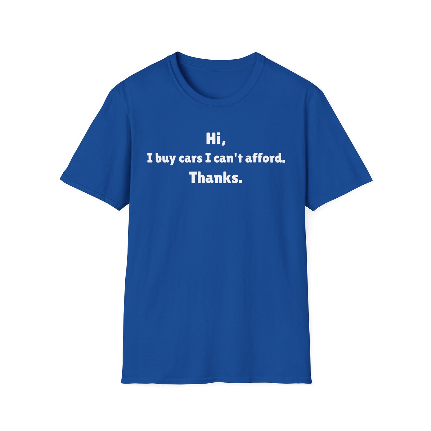 I Buys Cars I Can't Afford T-Shirt