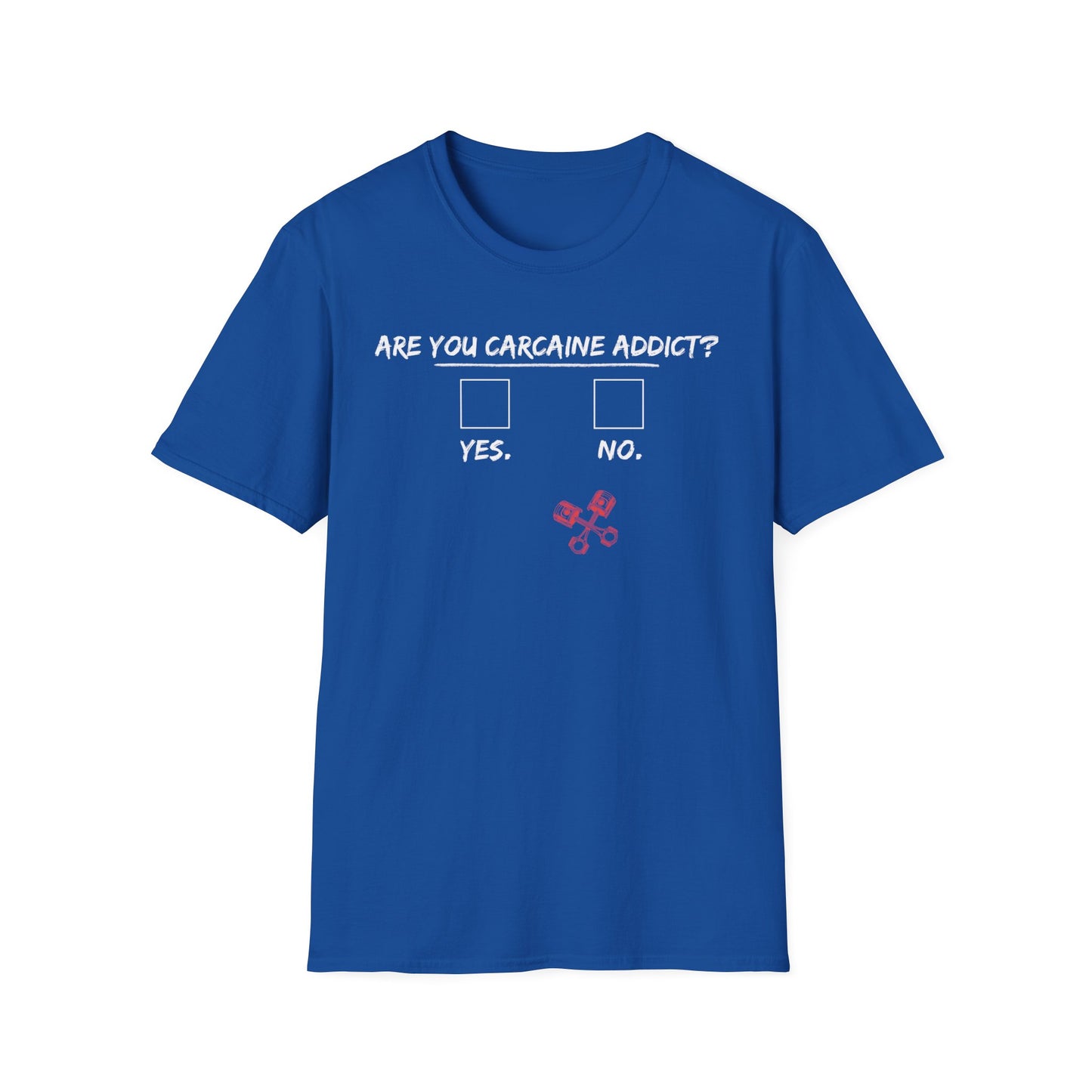 'Are You Carcane Addict?T-Shirt