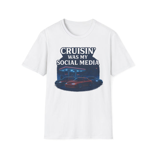 Cruisin' Was My Social Media T-Shirt