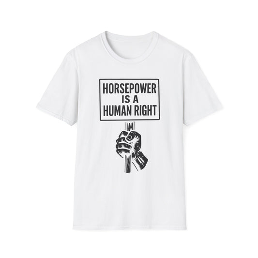 Horsepower is a Human Right T-Shirt