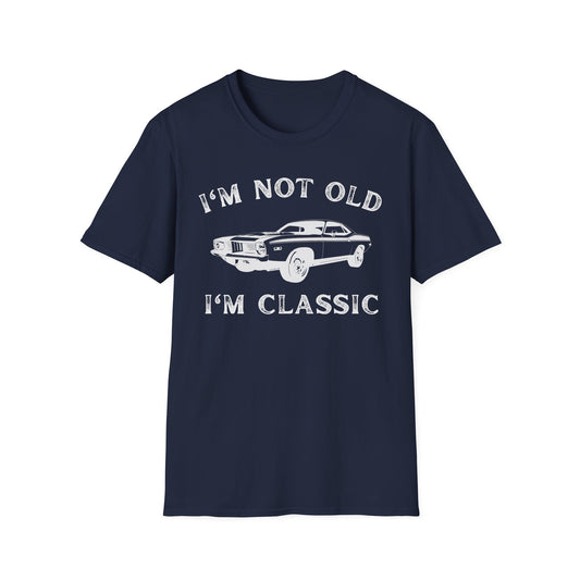 I'm Not Old I'm Classic T-Shirt