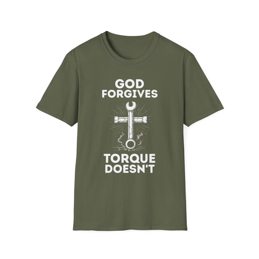 God Forgives Torque Doesn't T-Shirt