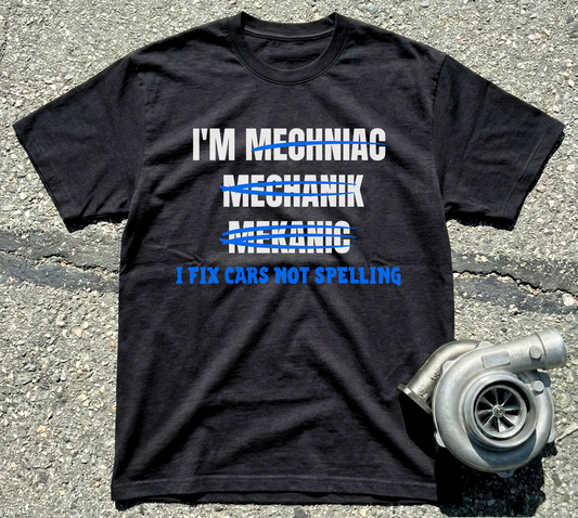 "I Fix Cars Not Spelling" T-SHIRT
