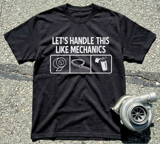 Lets handle this like Mechanics T-Shirt