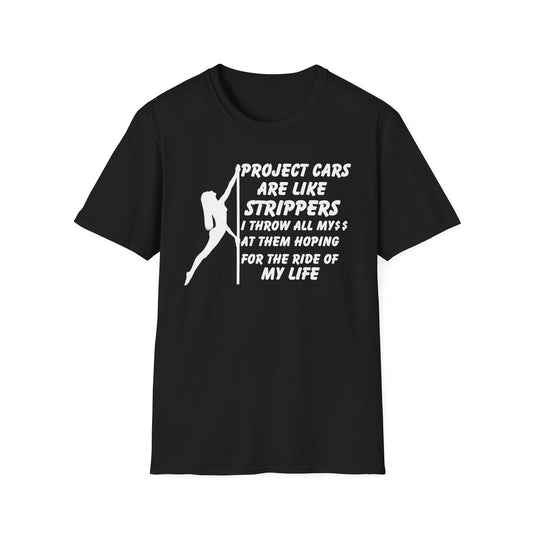Project Cars are Like Strippers T-Shirt