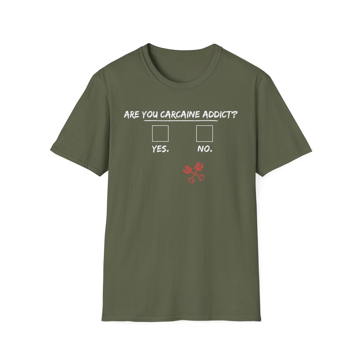 'Are You Carcane Addict?T-Shirt
