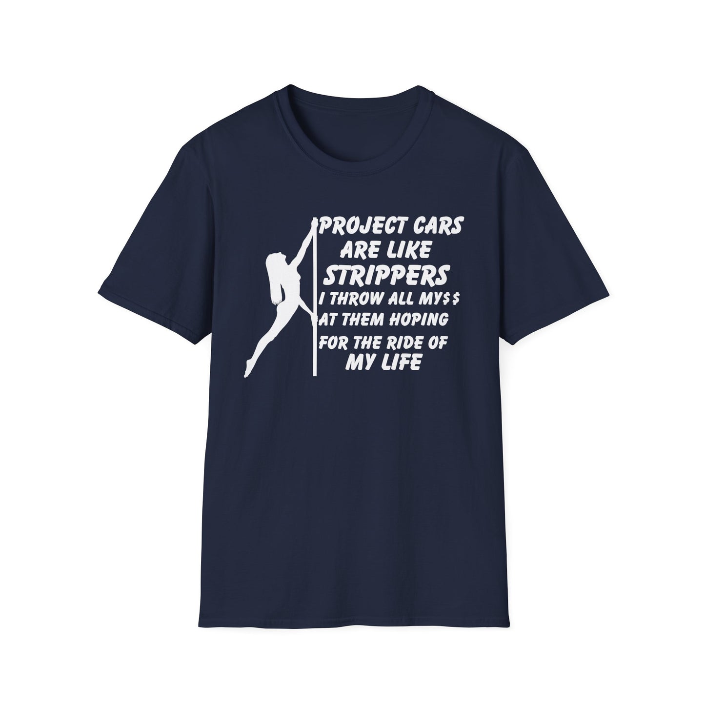 Project Cars are Like Strippers T-Shirt