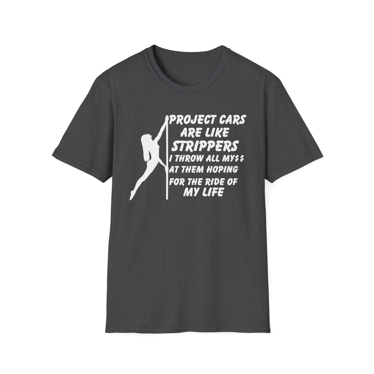 Project Cars are Like Strippers T-Shirt