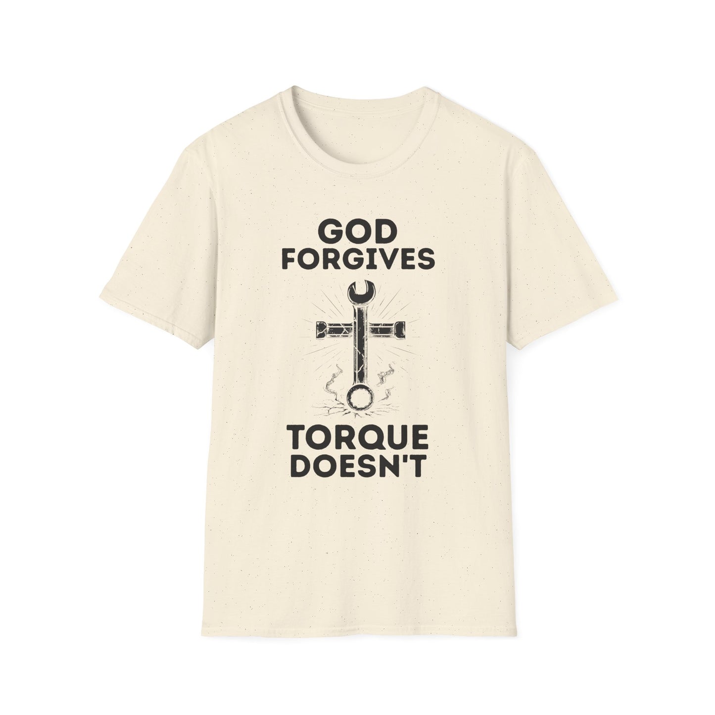 God Forgives Torque Doesn't T-Shirt