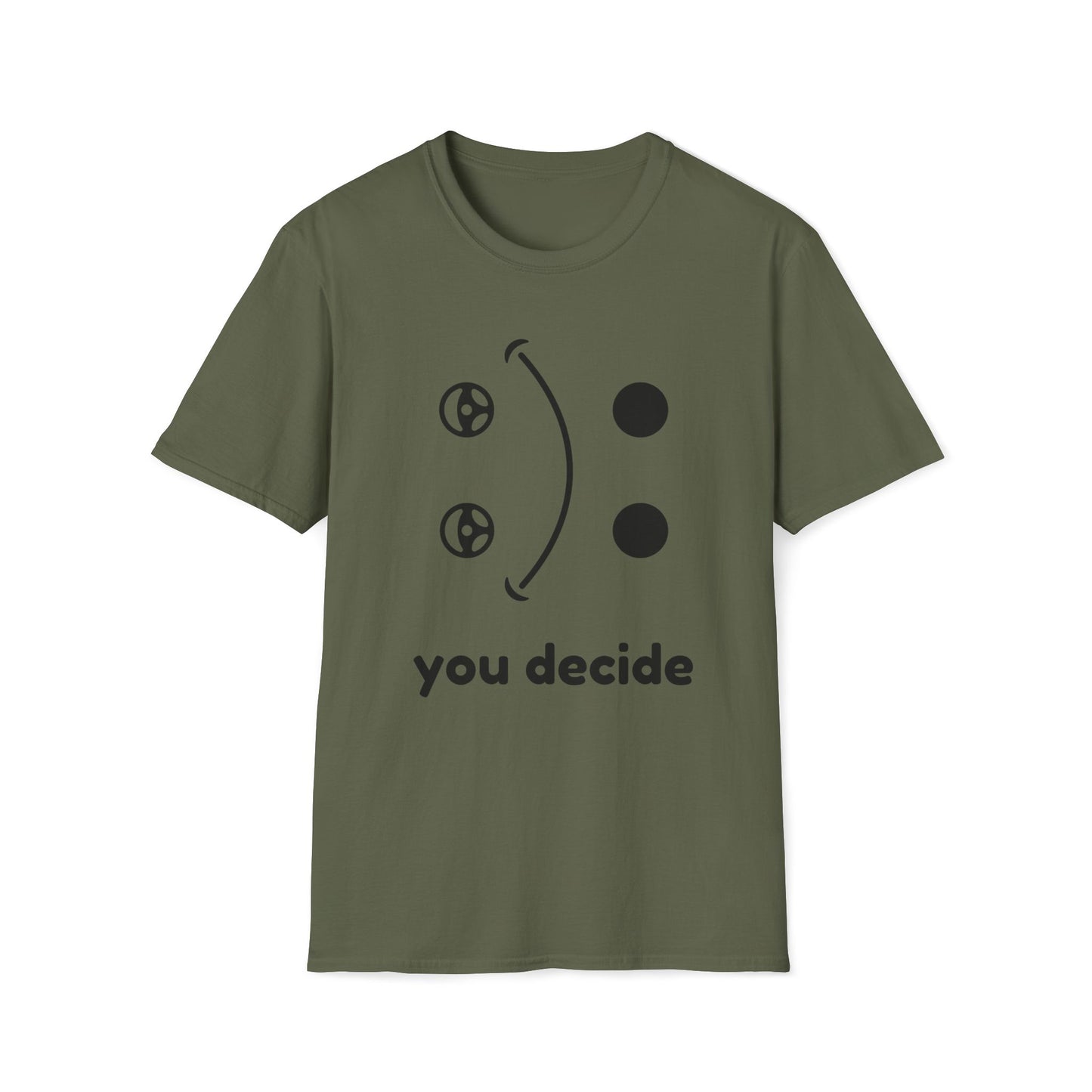 You decide T-shirt
