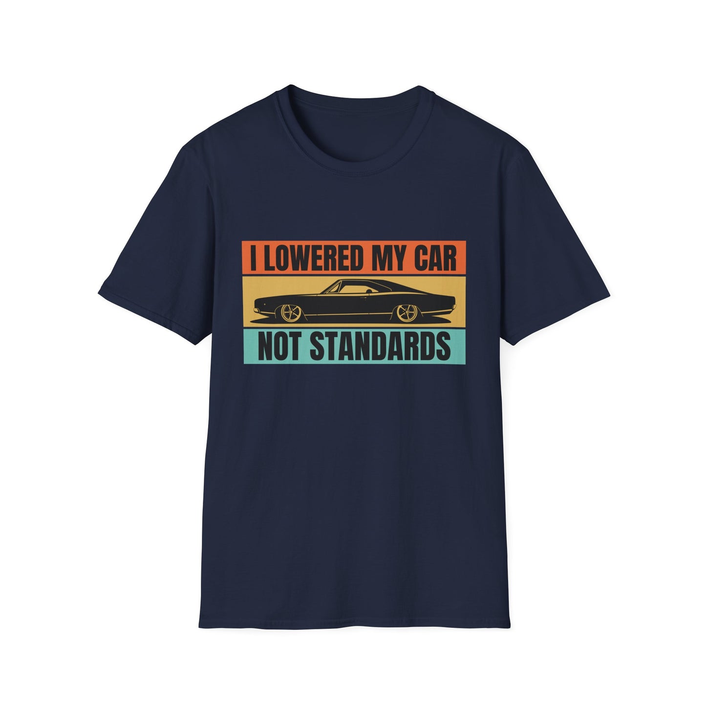 I Lowered My Car T-Shirt