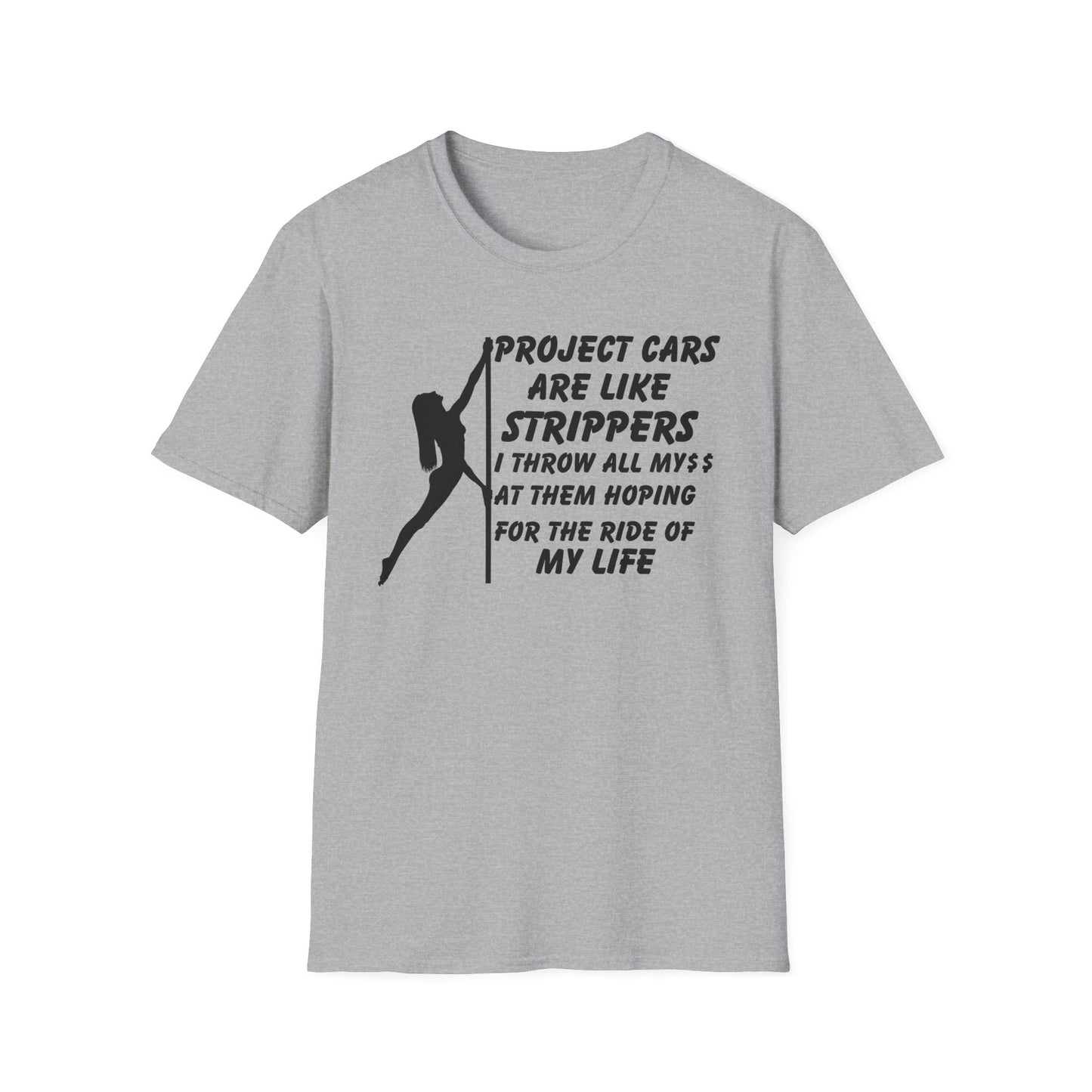 Project Cars are Like Strippers T-Shirt