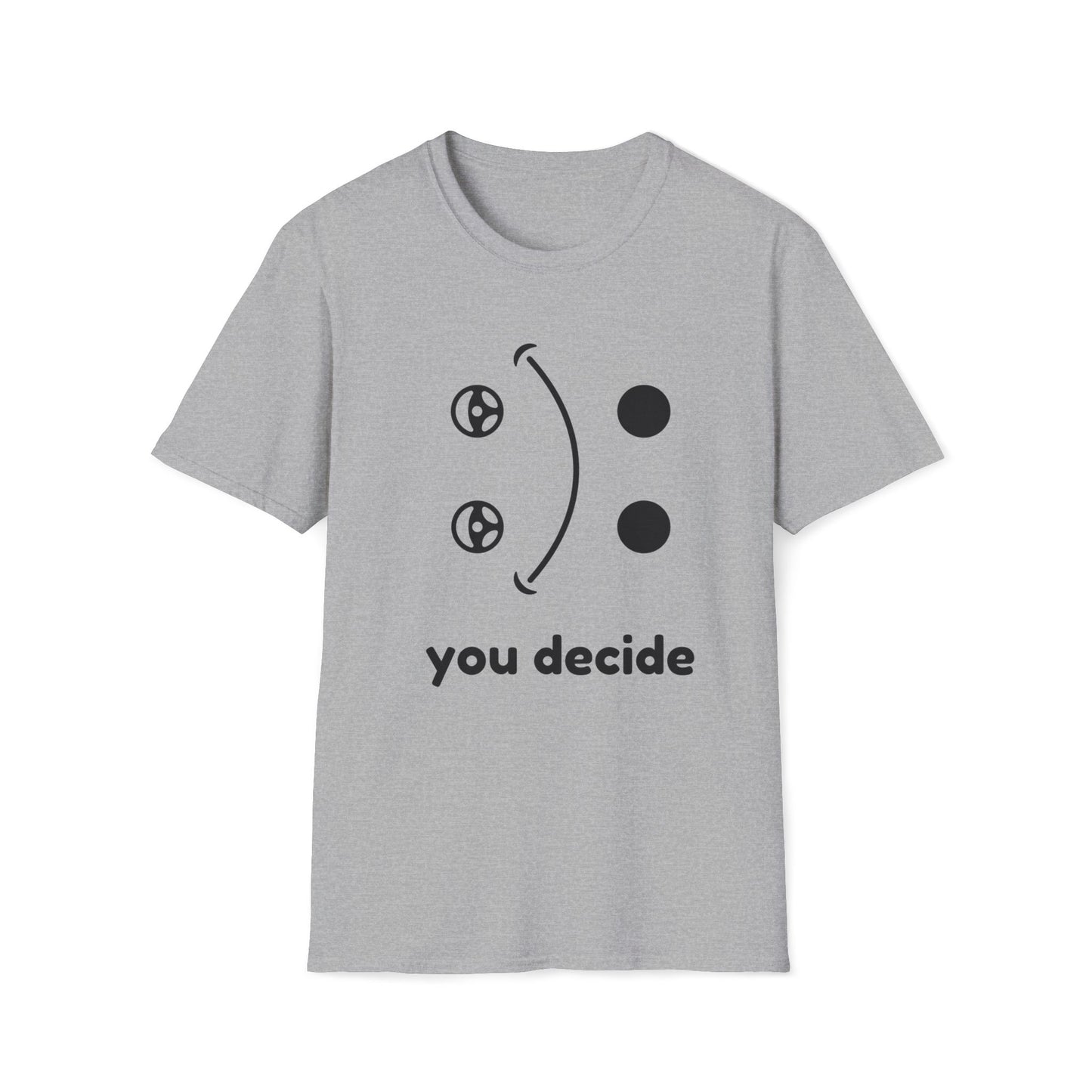 You decide T-shirt