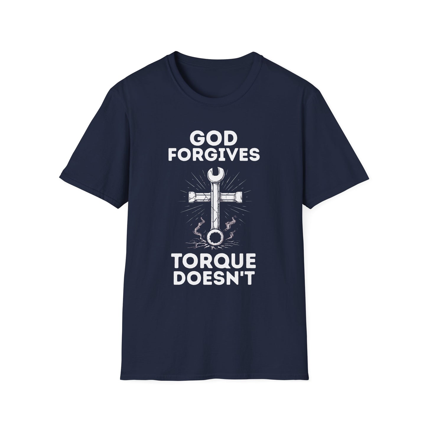 God Forgives Torque Doesn't T-Shirt