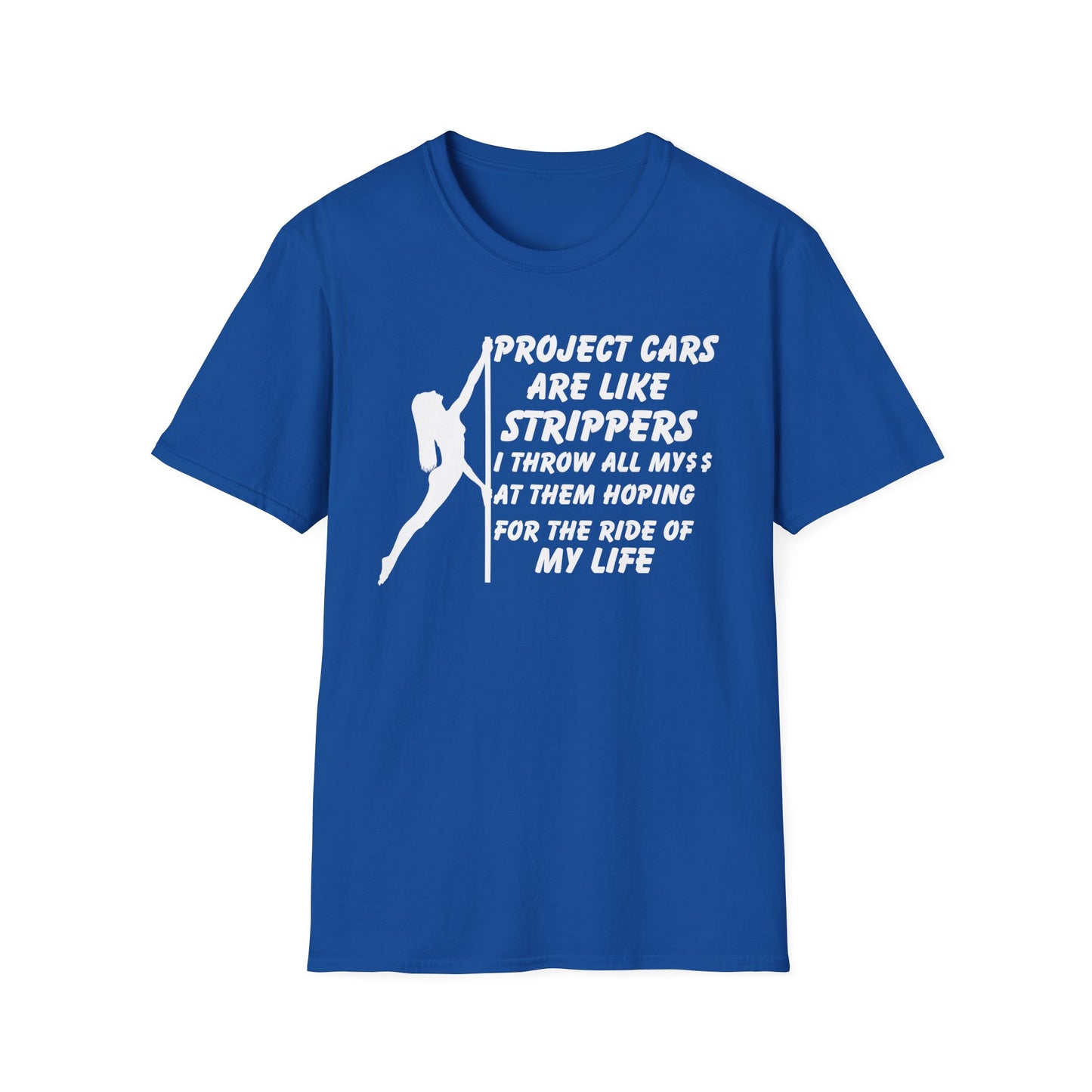 Project Cars are Like Strippers T-Shirt
