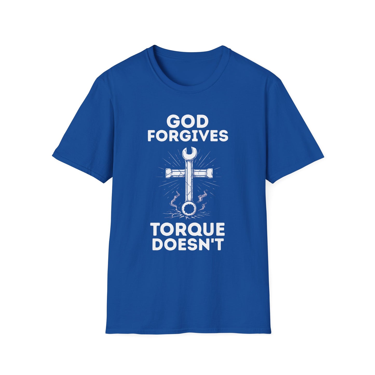 God Forgives Torque Doesn't T-Shirt