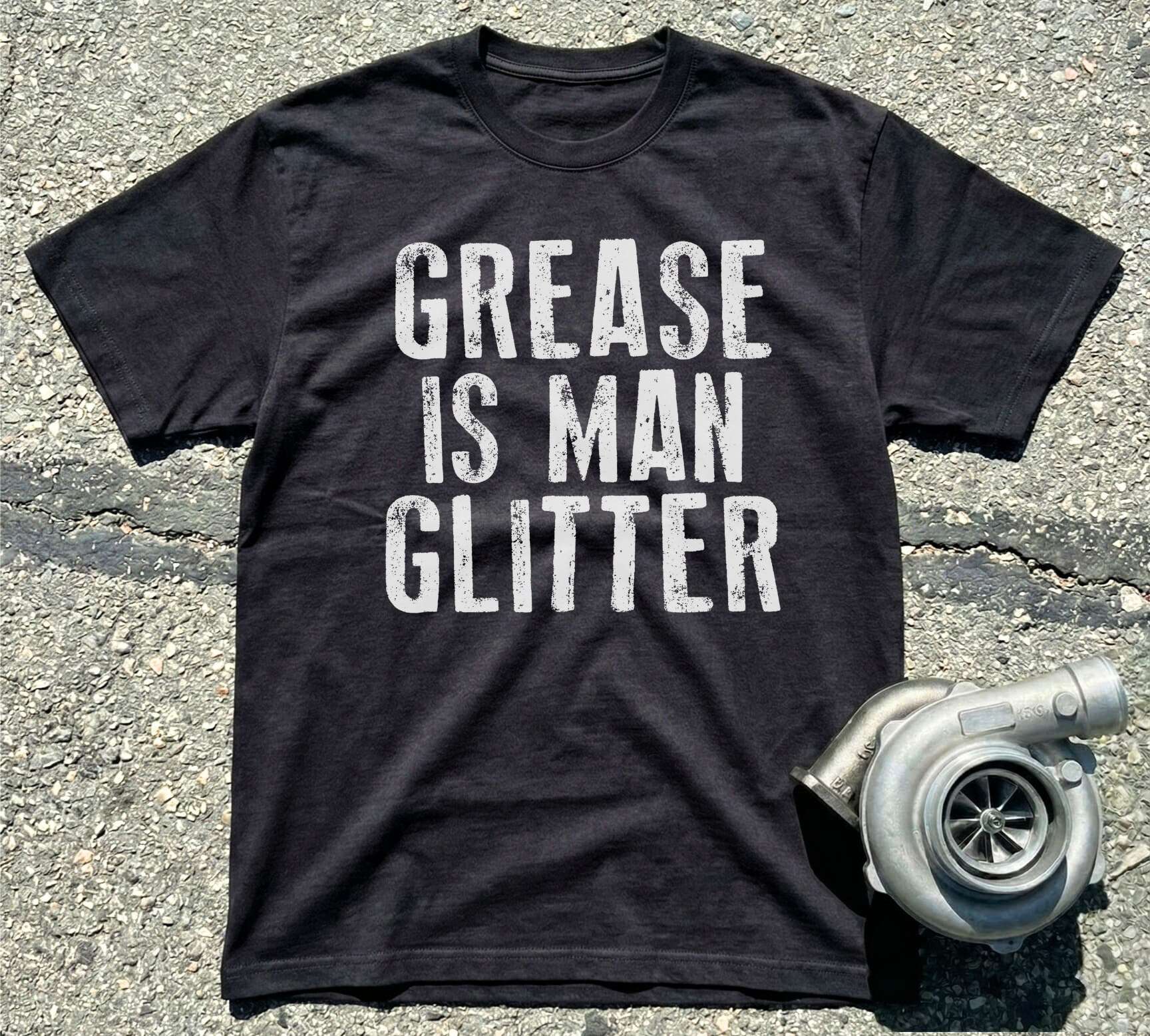 Grease Is Man Glitter