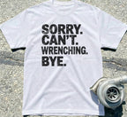 Sorry Can't Wrenching