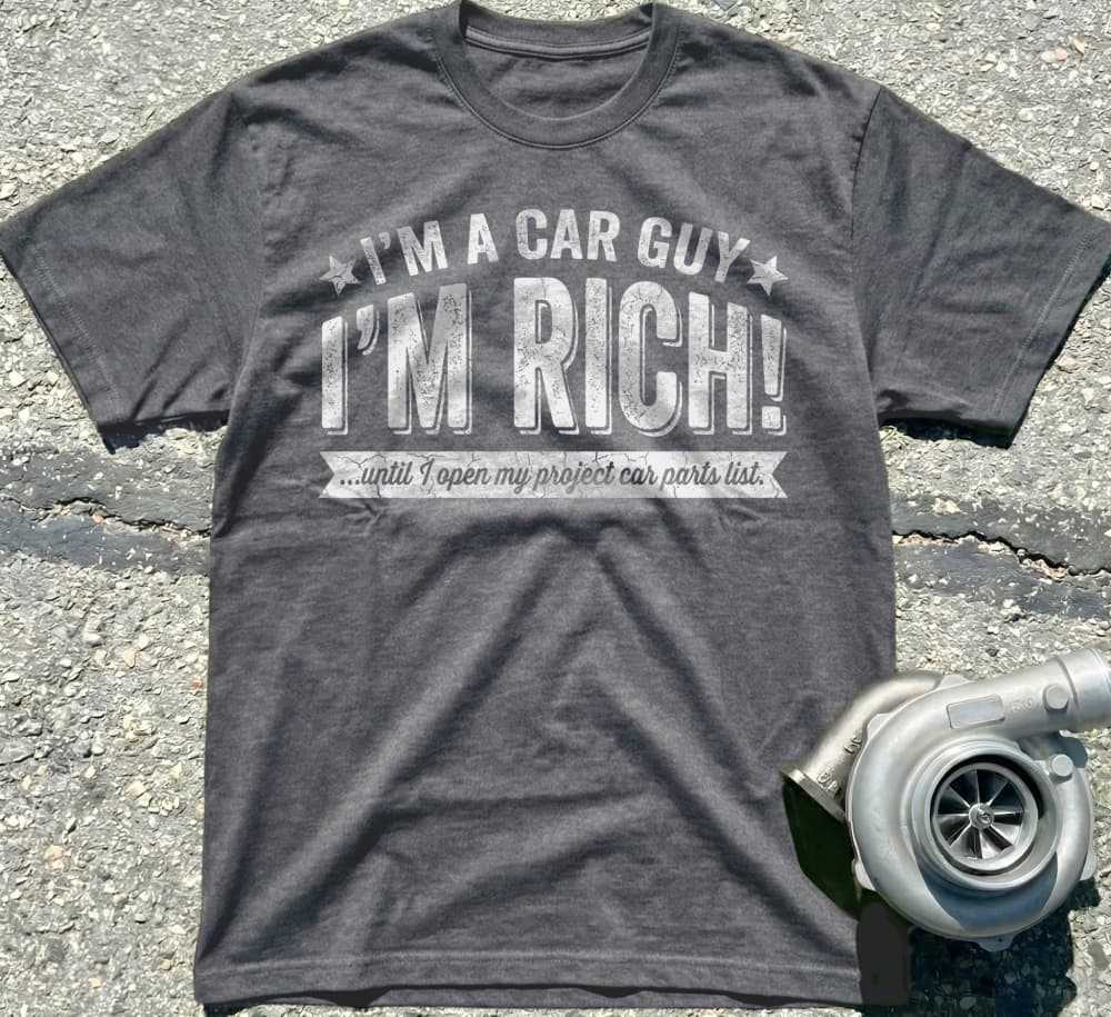 I’m a Car Guy I’m Rich! T-Shirt