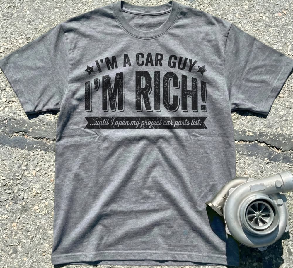 I’m a Car Guy I’m Rich!