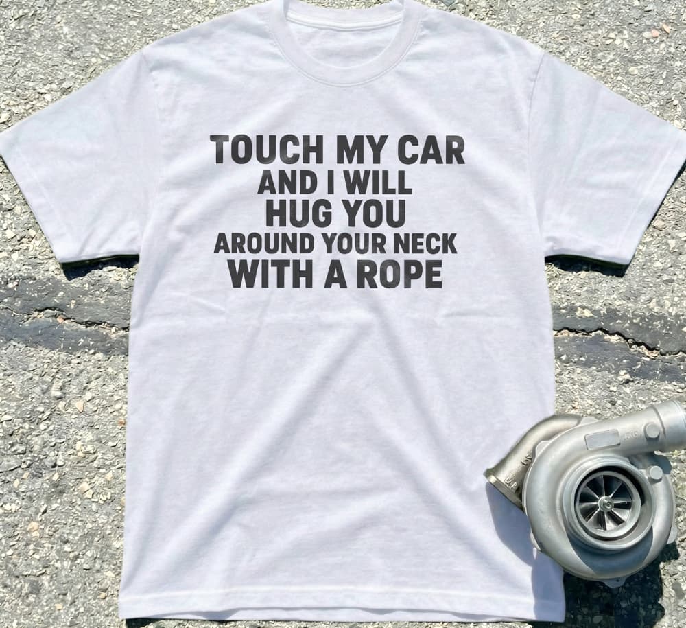 Touch My Car and I Will Hug You