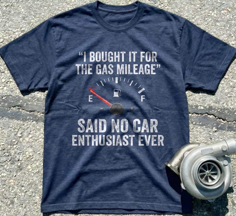 I Bought It For The Gas Mileage