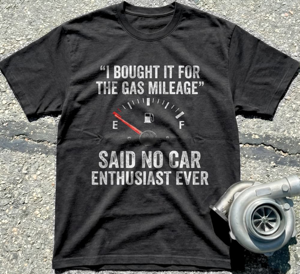 I Bought It For The Gas Mileage