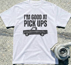 I'm Good At Pick Ups