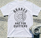 Brakes Are For Quitters