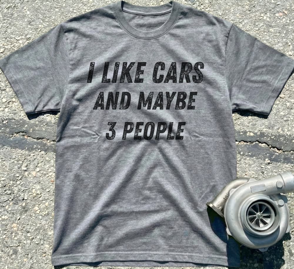 I Like Cars And Maybe 3 People