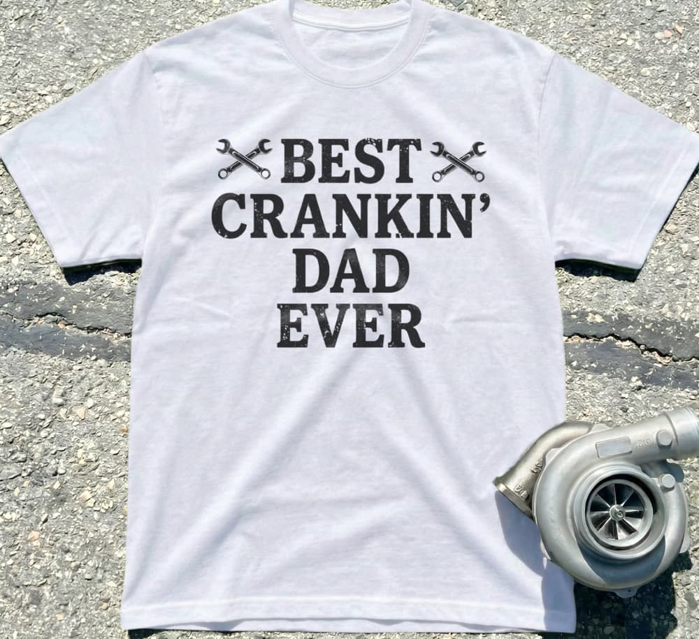 Best Crankin' Dad Ever