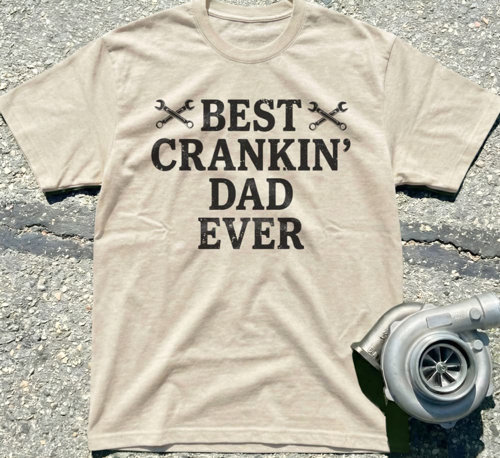 Best Crankin' Dad Ever