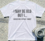 I May Be Old but I...