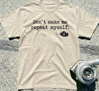 Don't Make Me Repeat