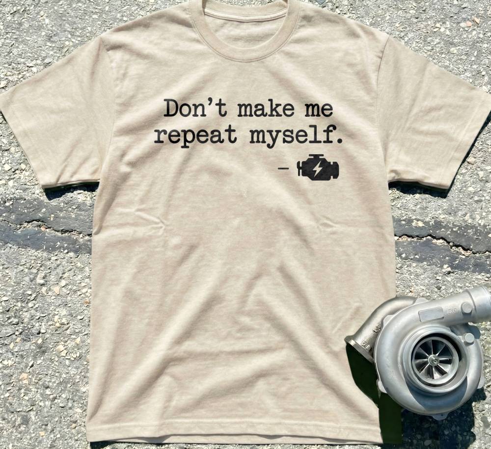 Don't Make Me Repeat