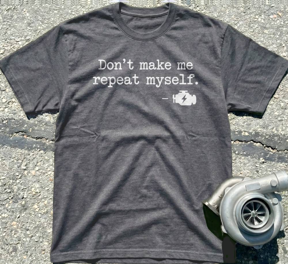 Don't Make Me Repeat