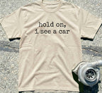 hold on, i see a car