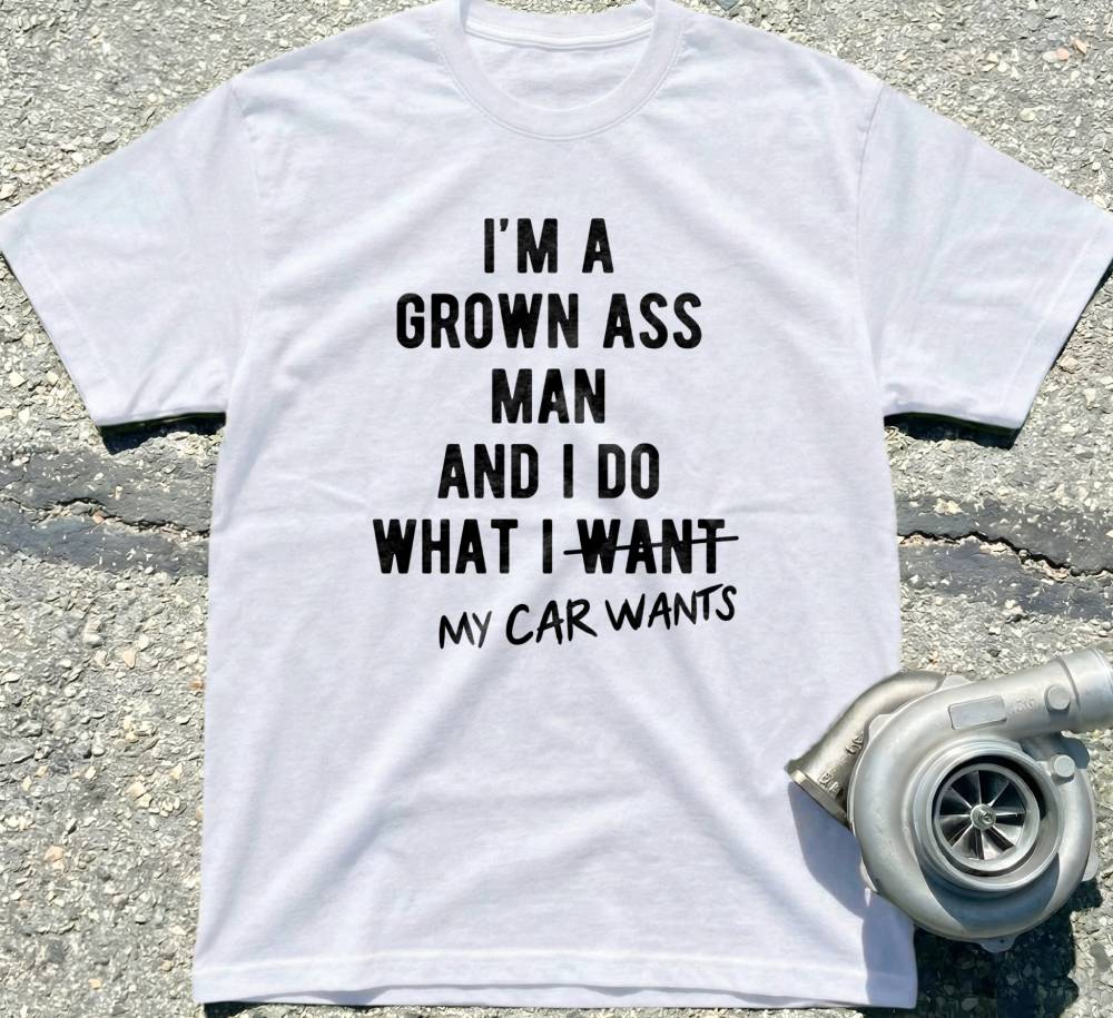I’m a Grown Ass Man