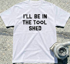 I'll Be In The Tool Shed