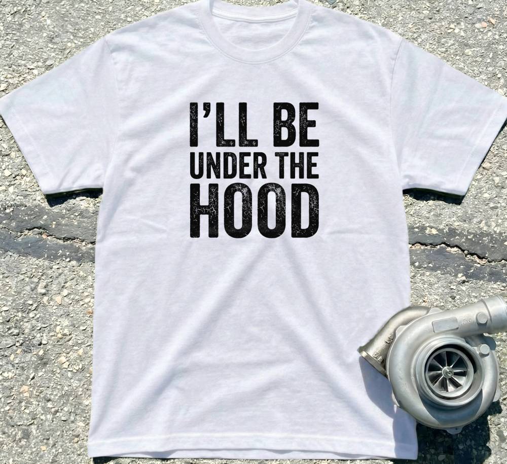I’ll Be Under The Hood