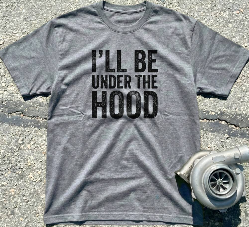 I’ll Be Under The Hood
