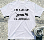 Send It I'm a Petrolhead