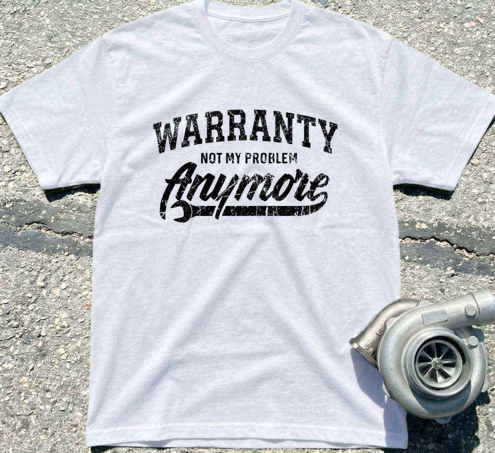 Warranty Not My Problem