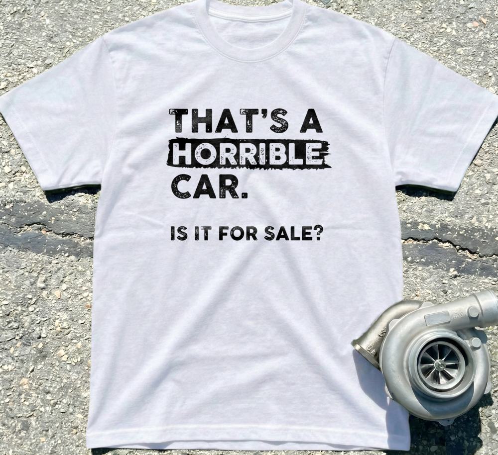 That’s a Horrible Car