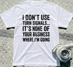 I Don’t Use Turn Signals