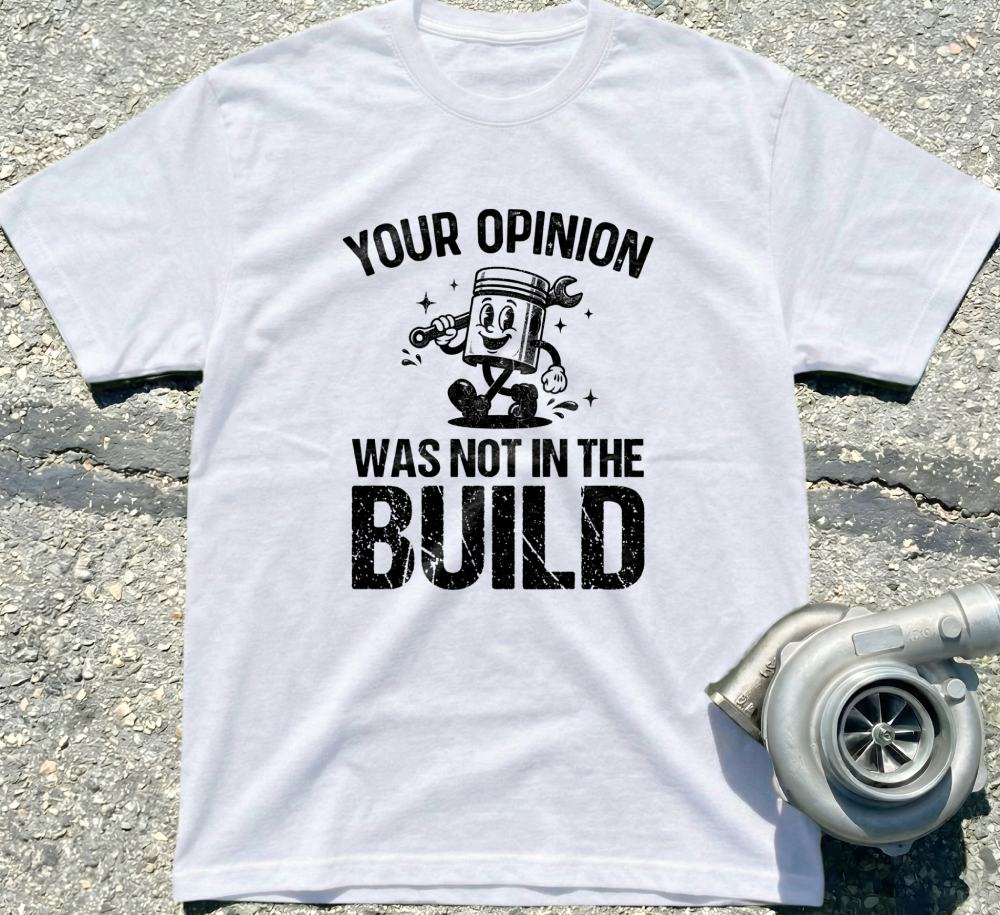 Your Opinion Wasn't In The Build