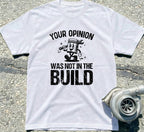 Your Opinion Wasn't In The Build