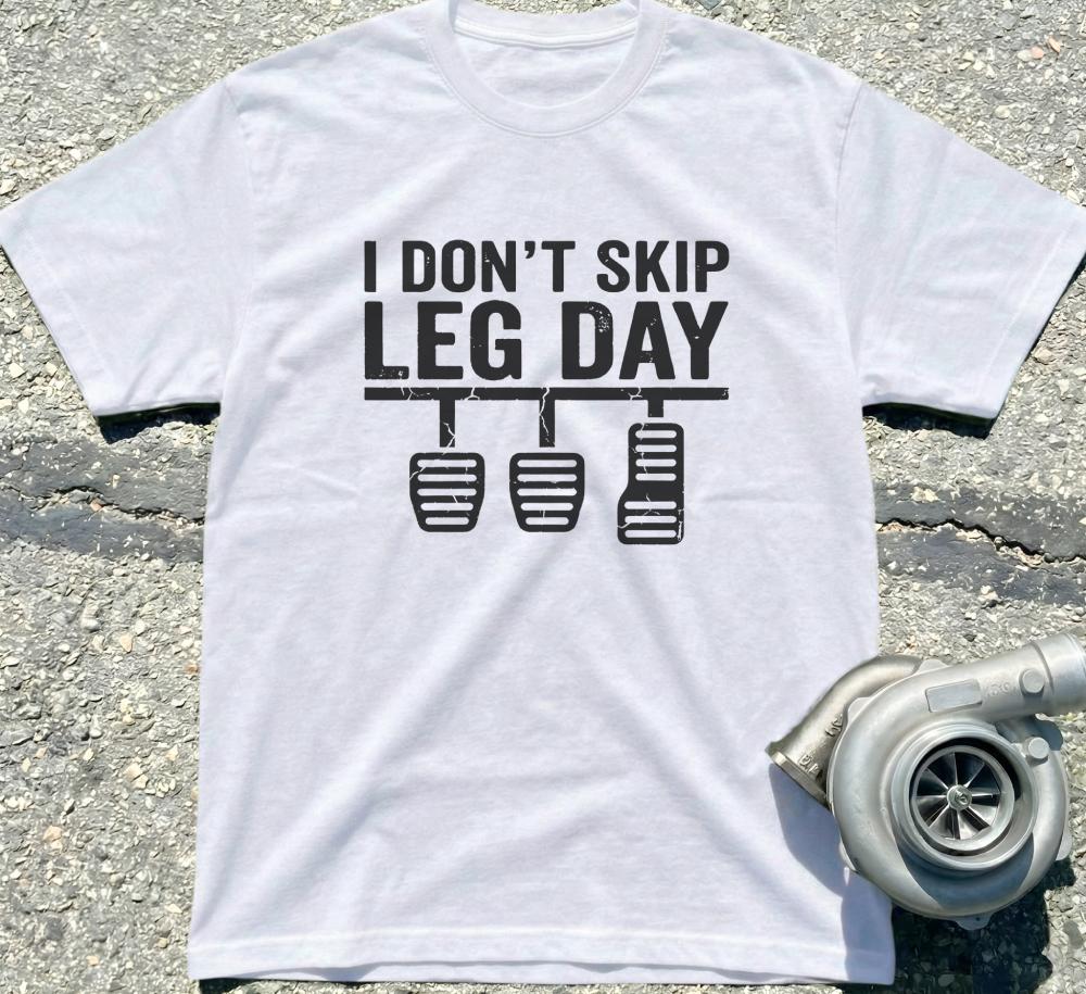 I Don't Skip Leg Day