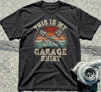 This Is My Garage Shirt